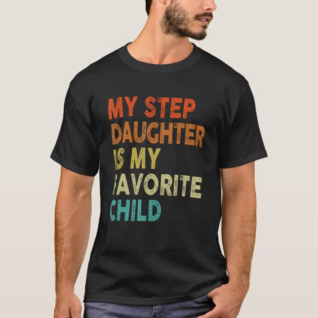 Camiseta Step Daughter Favorite Child Dad dy  Family (Anverso)
