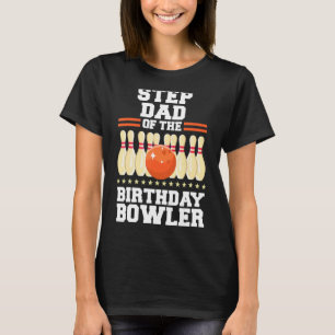 Camiseta Stepdad Del Fiesta De Bolos De Cumpleaños Bowler
