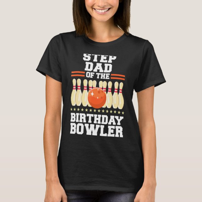 Camiseta Stepdad Del Fiesta De Bolos De Cumpleaños Bowler (Anverso)