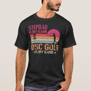 Camiseta Stepdad Es Mi Nombre Disco Golf Es Mi Juego