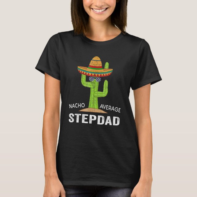 Camiseta Stepdad Humor-Meme diciendo Nacho Promedio de Step (Anverso)