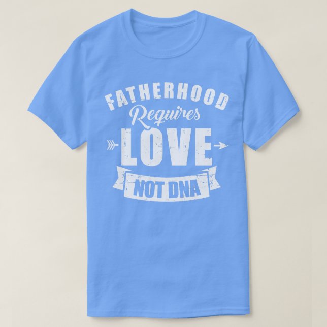 Camiseta Stepdad La paternidad requería el amor no el adn (Diseño del anverso)