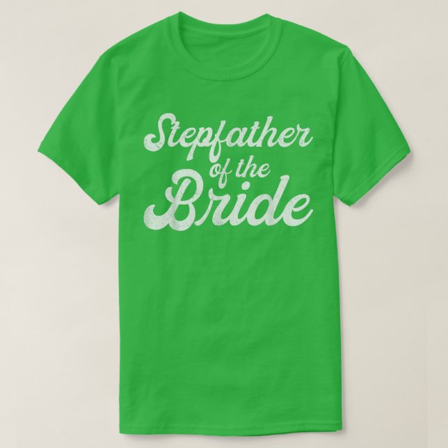 Camiseta Stepfather Of The Bride , Stepdaughter Bachelorett (Diseño del anverso)