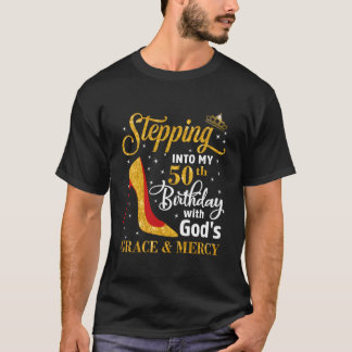 Camiseta Stepg Into My 50Th With God'S Grace Mercy