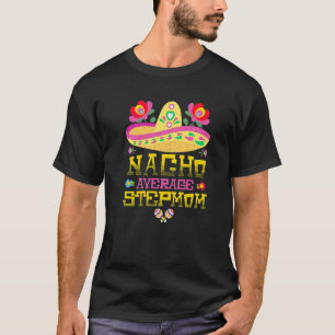Camiseta Stepmo mexicano Nacho Promedio Cinco De Mayo