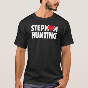 Camiseta Stepmom Hung: Mujer cazadora diciendo el Chiste de