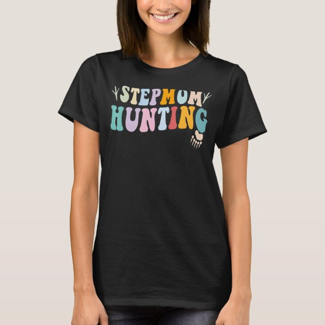 Camiseta Stepmom Hunting Hunt Stepmom Hunting Funny Hunting (Anverso)