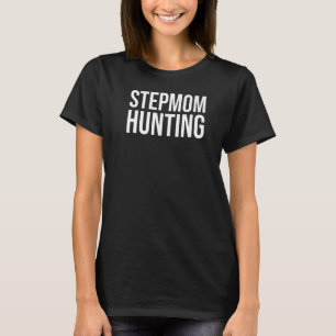 Camiseta Stepmom Hunting Saying Cote Stepmom Hunting