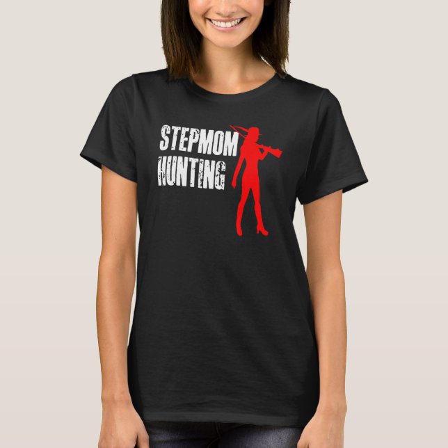 Camiseta Stepmom Hunting Shirt, Stepmom Hunting TShirt, Ste (Anverso)