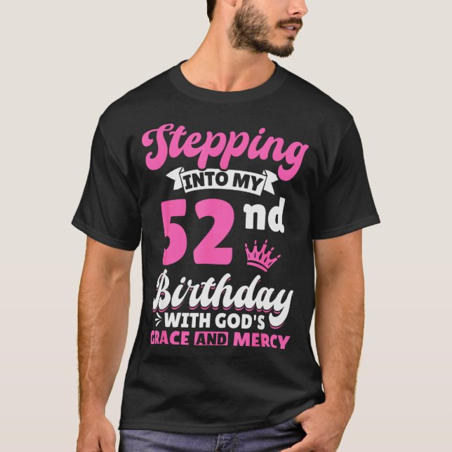 Camiseta Stepng Into My 52nd Birthday With Gods Grace And M (Anverso)