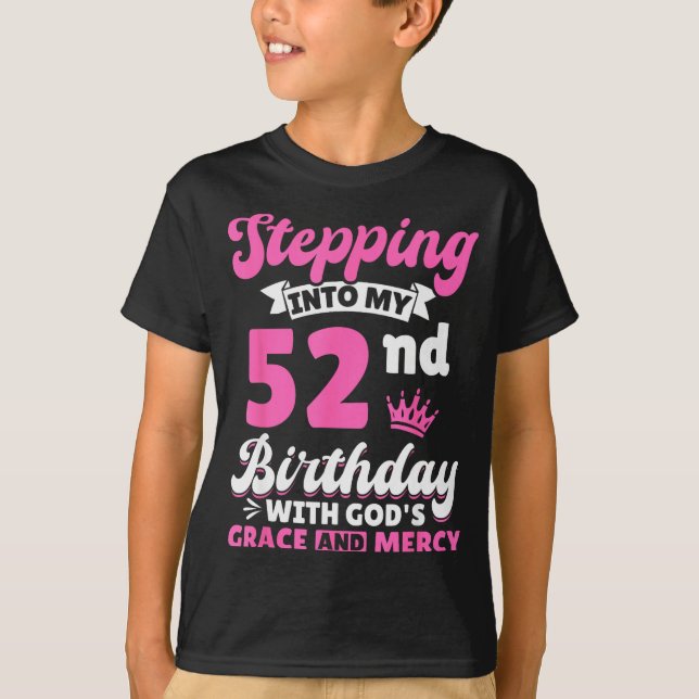 Camiseta Stepng Into My 52nd Birthday With Gods Grace And M (Anverso)