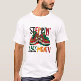 Camiseta Steppin’ En Mes de Historia Negra
