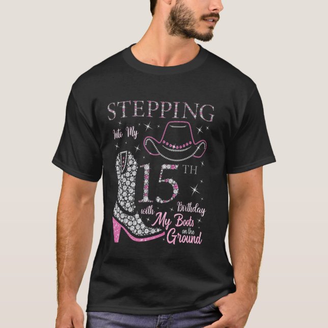 Camiseta Stepping Into My 15th Birthday With My Boots On Th (Anverso)