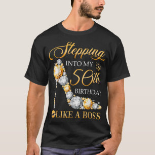 Camiseta Stepping Into My 50th Birthday Like A Boss Bday Gi