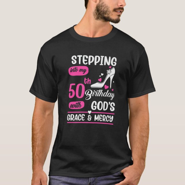 Camiseta Stepping Into My 50Th Birthday With God's Grace An (Anverso)