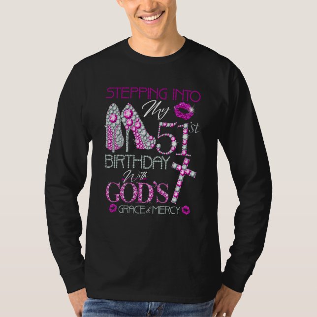 Camiseta Stepping into my 51st birthday with God's grace &  (Anverso)
