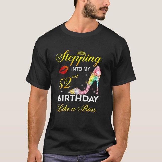 Camiseta Stepping Into My 52Nd Birthday Like A Boss Since 1 (Anverso)