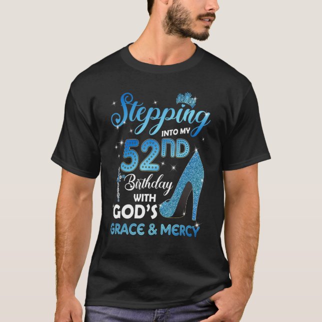 Camiseta Stepping Into My 52nd Birthday with God's Grace &  (Anverso)