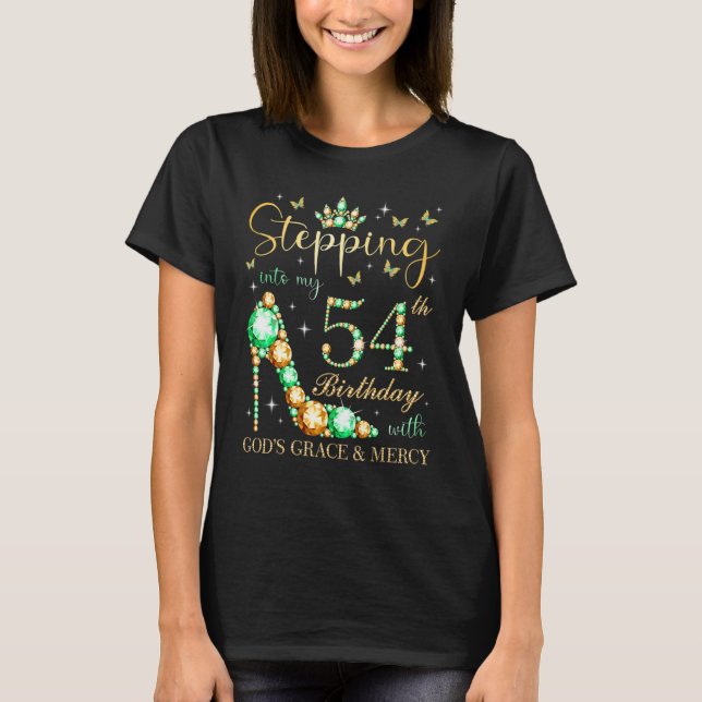 Camiseta Stepping Into My 54th Birthday With God's Grace &  (Anverso)