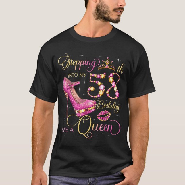 Camiseta Stepping Into My 58th Birthday Like Queen 58 Years (Anverso)