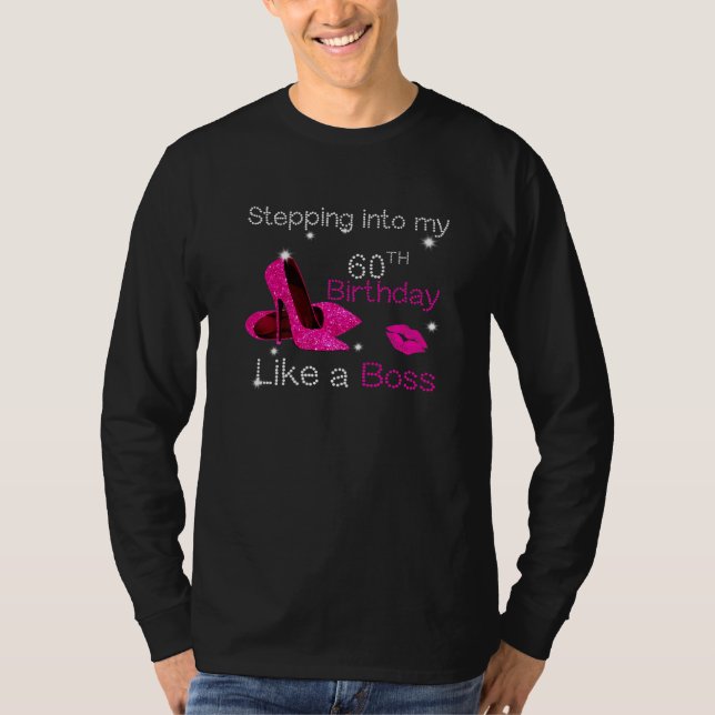 Camiseta Stepping Into My 60th Birthday Like A Boss Since 1 (Anverso)