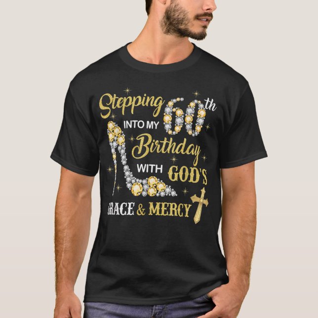Camiseta Stepping Into My 60th Birthday with God's Grace an (Anverso)