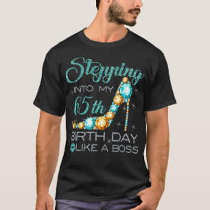 Camiseta Stepping Into My 65th Birthday Like A Boss Bday Gi