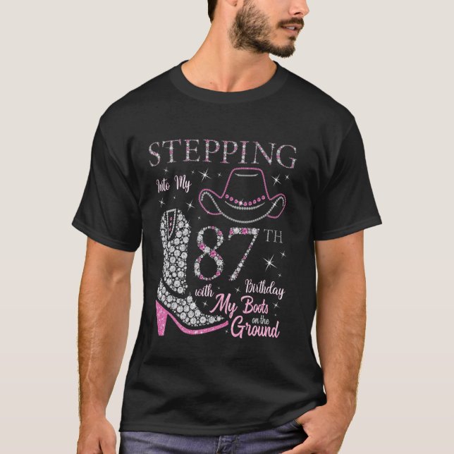 Camiseta Stepping Into My 87th Birthday With My Boots On Th (Anverso)