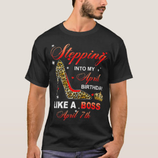 Camiseta Stepping Into My April 7th Birthday Like A Boss