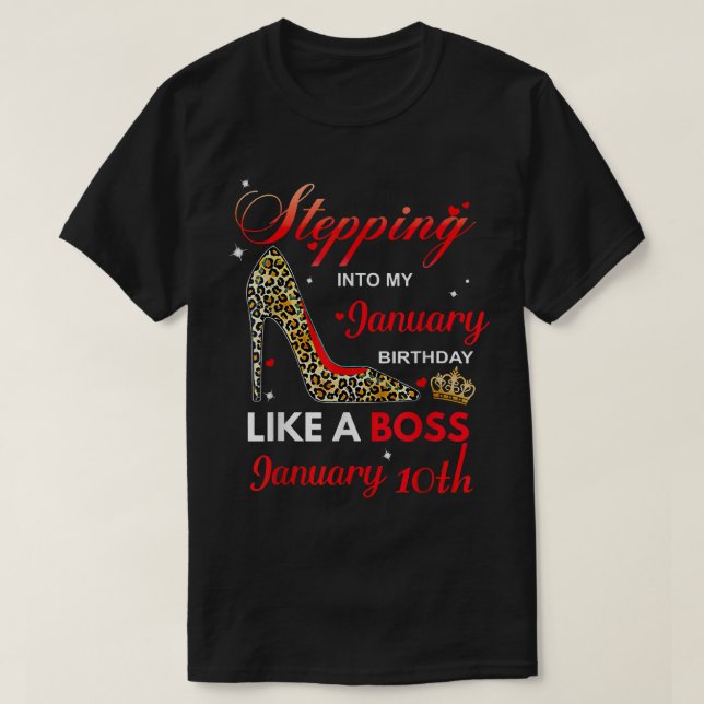 Camiseta Stepping Into My January Birthday Like A Boss Janu (Diseño del anverso)