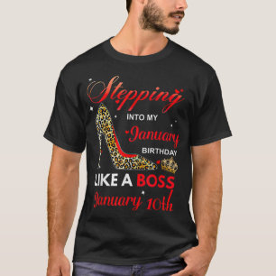 Camiseta Stepping Into My January Birthday Like A Boss Janu