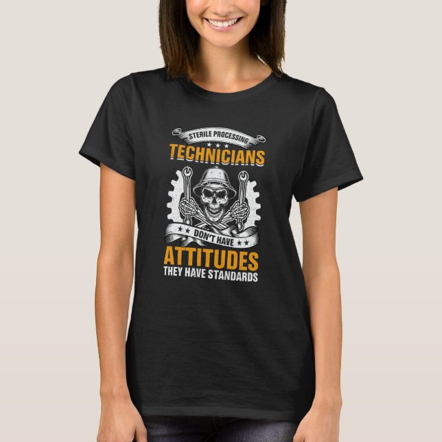 Camiseta Sterile Processing Technicians Don't Have Attitude (Anverso)