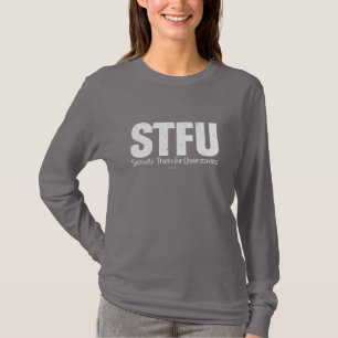 Camiseta STFU: Seriously, Thanks For Understanding