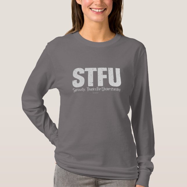 Camiseta STFU: Seriously, Thanks For Understanding (Anverso)