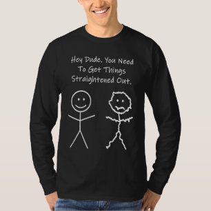 Camiseta Stickman Necesitas Enderezar Las Cosas