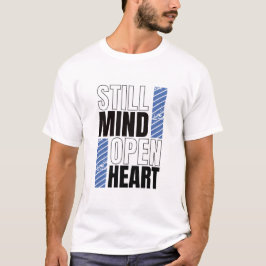 Camiseta Still Mind, Open Heart