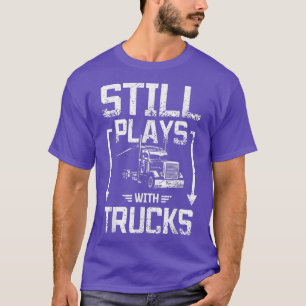 Camiseta Still plays with trucks