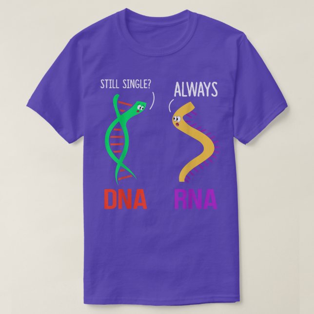 Camiseta Still Single Always Funny DNA & RNA Design Science (Diseño del anverso)