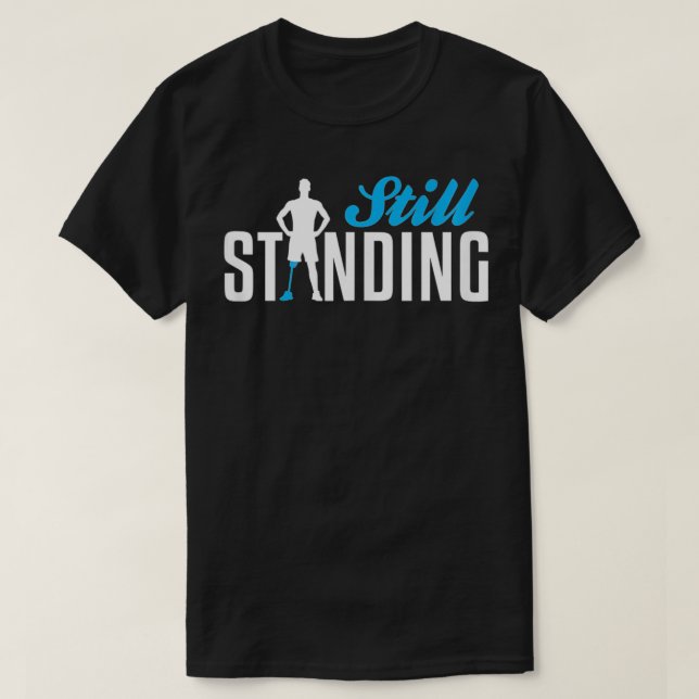 Camiseta Still Standing  Funny Leg Amputee  (Diseño del anverso)