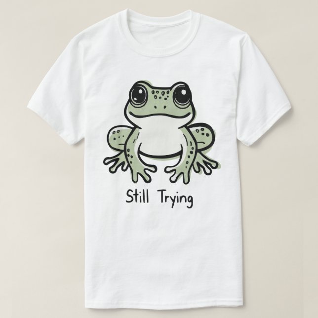 Camiseta Still Trying (Diseño del anverso)