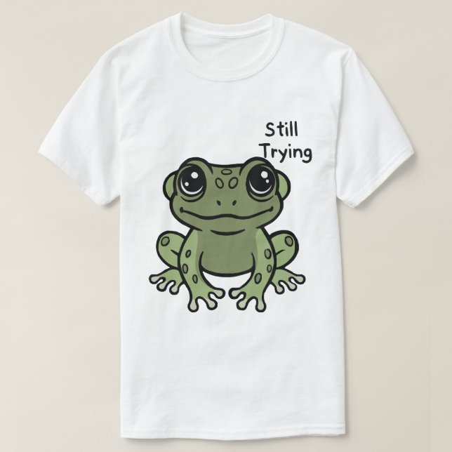Camiseta Still Trying Cute Frog (Diseño del anverso)