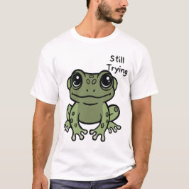 Camiseta Still Trying Cute Frog