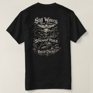 Camiseta Still waters run deep 
