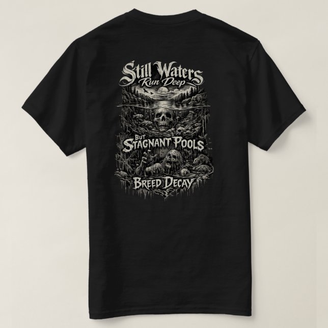 Camiseta Still waters run deep  (Reverso del diseño)