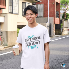 Camiseta Still Wearing Last Year's Tshirt Funny New YearTee