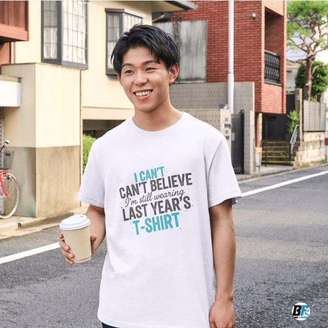 Camiseta Still Wearing Last Year's Tshirt Funny New YearTee (#happynewyear)