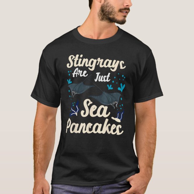Camiseta Stingrays Are Just Sea Pancakes Stingrays Are Sea  (Anverso)