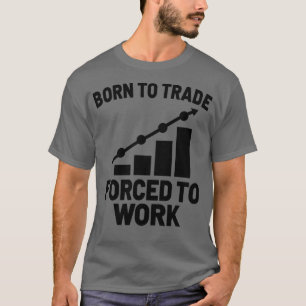 Camiseta Stock Market trader Forex Trader Investor Trading 