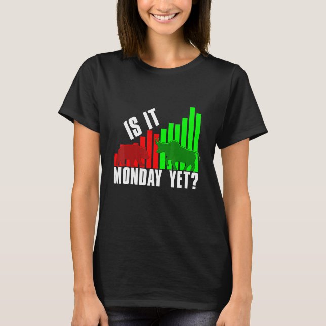 Camiseta Stock Trader Is It Monday Yet Investor Day Crypto (Anverso)
