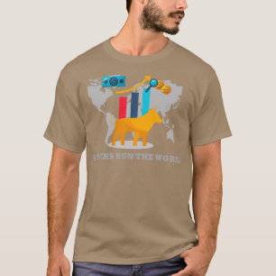 Camiseta Stocks Run The World Stock Market Investing Design